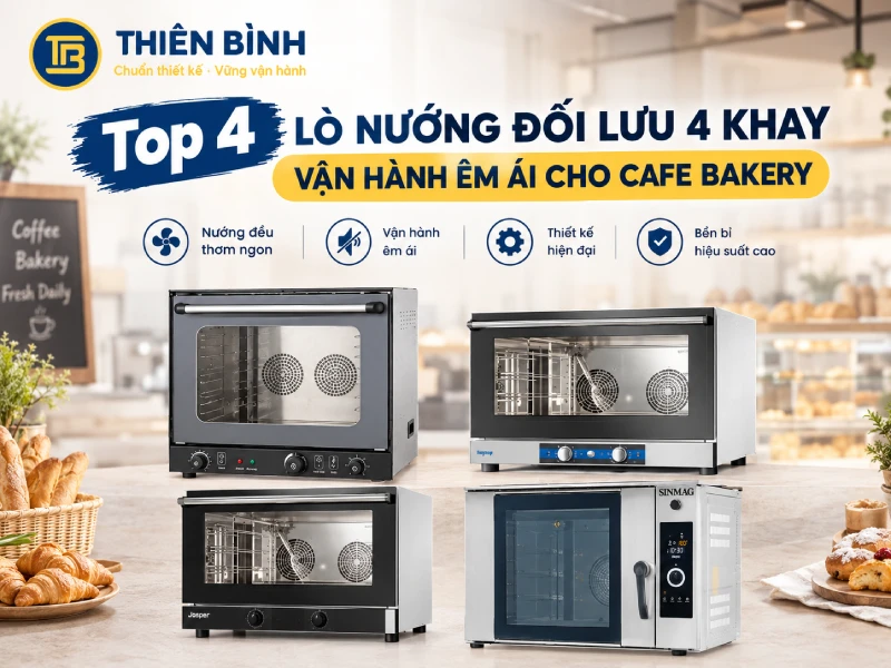 Top 4 Lò Nướng Đối Lưu Cho Café Bakery